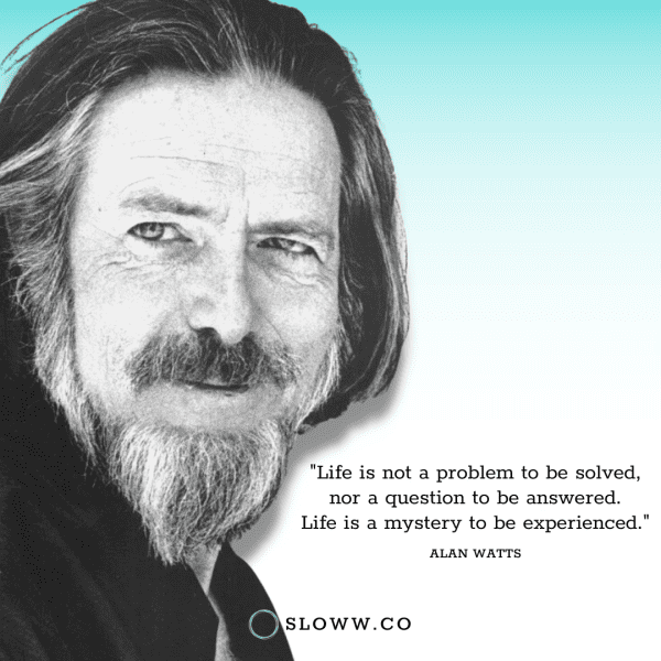 Alan Watts Quotes: 50+ All-Time Best to Live a Meaningful Life | Sloww